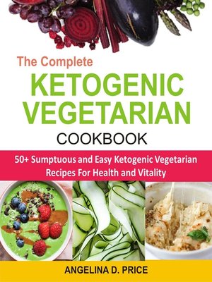 cover image of The Complete Ketogenic Vegetarian Cookbook